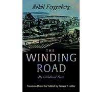 The Winding Road: My Childhood Years (Judaic Traditions in Literature, Music, and Art)