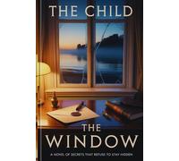 The Window: A Novel of Secrets That Refuse to Stay Hidden