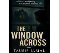 The Window Across: She Sees Everything, But No One Believes Her