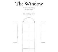 The WIndow: An Erotic Short Story (Seb and Saige's Story)