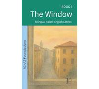 The Window: Bilingual Italian-English Stories: 2 (The 52 Story Method - Foundations (A1-A2))