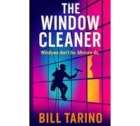 The Window Cleaner: A High-Rise Psychological Thriller