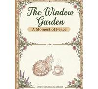 The Window Garden: A Cozy Journey of Peace, Paws, and Petals (Cozy Spaces Coloring Series)