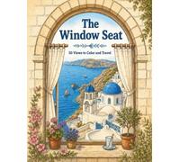 The Window Seat: 50 Views to Color and Travel (The Urban Retreat Series)
