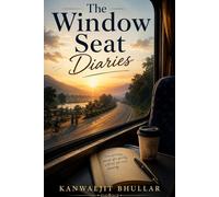 The Window Seat Diaries: A Reflective Novel Based on the World Seen Through a Bus Window