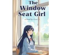 The Window Seat Girl (The Quite Love)