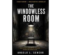 THE WINDOWLESS ROOM: THE SECRET WAS LOCKED INSIDE