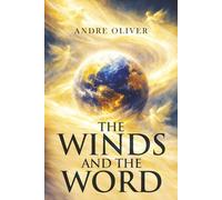 The Winds And The Word: Activating The Power Of The Spirit Through Spoken Scripture