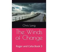 The Winds of Change: Roger and Celia Book 3 (A Roger and Celia Story)