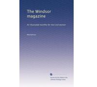 The Windsor magazine: An illustrated monthly for men and women: Volume 21