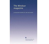 The Windsor magazine: an illustrated monthly for men and women: Volume 3