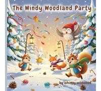 The Windy Woodland Party: The Forest Friends' Cozy Holiday Party Rescue.