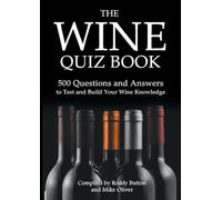 The Wine Quiz Book: 500 Questions and Answers to Test and Build Your Wine Knowledge