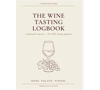 The Wine Tasting Logbook: A Sommelier's Journal - The WSET Tasting Approach | 100 Guided Tastings + Cellar Log + Region & Pairing Reference | Premium 8.25x11 Hardcover Gift Edition