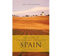 The Wines of Central and Southern Spain: From Catalunya to Cadiz (The Classic Wine Library)