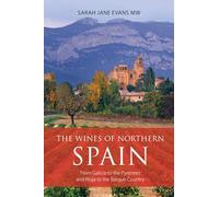 The Wines of Northern Spain: From Galicia to the Pyrenees and Rioja to the Basque Country (The Classic Wine Library)