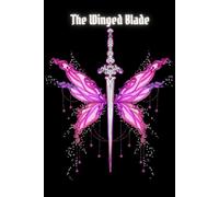 The Winged Blade: Amine and manga style sword, fantasy, neon pink, gaming, girls, boys, children, teen, adult, plain lined notebook, journal