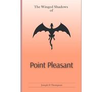 The Winged Shadows of Point Pleasant