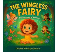The Wingless Fairy: A magical story about embracing who you are - with activities to share