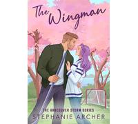 The Wingman: The irresistible hockey romance for 2026 (Vancouver Storm 3)