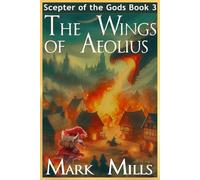 The Wings of Aeolius: Book 3 in the Scepter of the Gods Saga