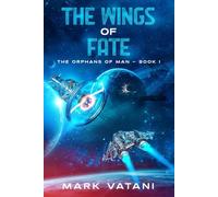 The Wings of Fate: The Orphans of Man Book 1