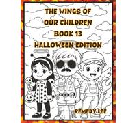 The Wings Of Our Children Book 13 Halloween Edition