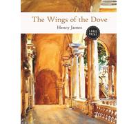 The Wings of the Dove (Large Print)