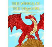 The Wings Of The Dragon: A Hand-Drawn Dragon Fantasy Colouring Book for Adults and Teens | Intricate Dragons for Relaxation & Creativity