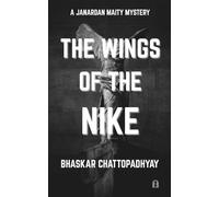 The Wings Of The Nike: A Janardan Maity Mystery