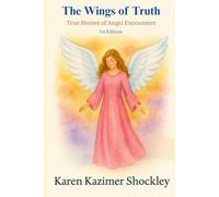 The Wings of Truth: True Stories of Angel Encounters (Divine Moments, True Stories)