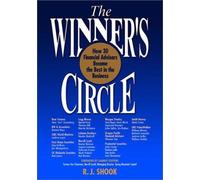 The Winners Circle: How 30 Financial Advisors Became the Best in the Business by R.J. Shook (2002-06-02)
