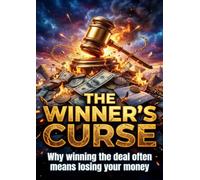 The Winner's Curse: Why winning the deal often means losing your money
