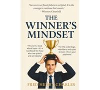 The Winner's Mindset: Build Grit, Lead with Purpose, and Win Without Losing Yourself