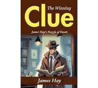 The Winning Clue (Edition2023): James Hay's Puzzle of Deceit