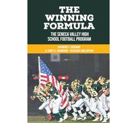 The Winning Formula: The Seneca Valley High School Football Program