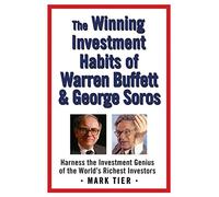 The Winning Investment Habits of Warren Buffett And George Soros