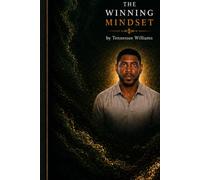 The Winning Mindset by Tennessee M Williams