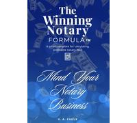 The Winning Notary Formula: Mind Your Notary Business