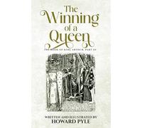 The Winning of a Queen: Part III of the Book of King Arthur