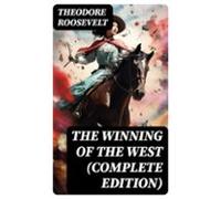 The Winning Of The West (complete Edition) (ebook)