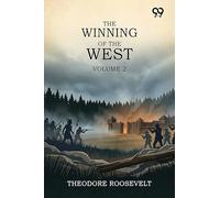 The Winning Of The West: Volume 2