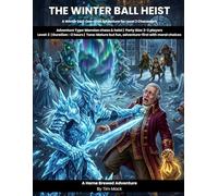 The Winter Ball Heist: A Holiday Winter D&D One-Shot Adventure for Level 2 Characters