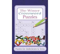 The Winter Cross Word Puzzles: Crossword Puzzles with easy to Read To Read Print About Winter,Cold & More /6x9 inches,120 pages /50+ Puzzles...Gift for Vacations,Holidays & Relaxation