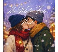 The Winter Fair Wish: A Clean Winter Cozy Holiday Romance About a Secret Gate, a Lantern-Star Charm, and Finding Love at Christmas