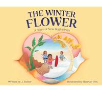The Winter Flower: A Story of New Beginnings