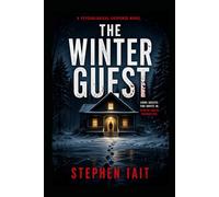 The Winter Guest: A Psychological Suspense Novel (Stephen Tait's Psychological Thrillers)
