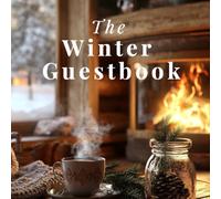 The Winter Guestbook: Visitor Sign-In Log for Airbnb, Vacation Rentals, Cabins, Lodges & Winter Retreats | Cozy Seasonal Theme to Capture Guest Memories (The Profitable Host)