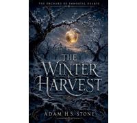 The Winter Harvest: 2 (The Orchard of Immortal Hearts)