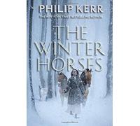 The Winter Horses by Kerr, Philip (2015) Paperback
